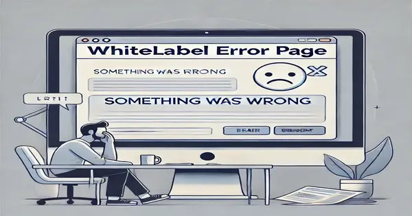 PWhitelabel Error Pages